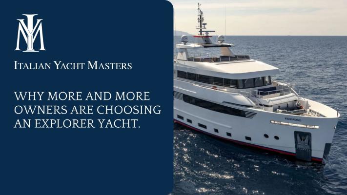 WHY MORE AND MORE OWNERS ARE CHOOSING AN EXPLORER YACHT