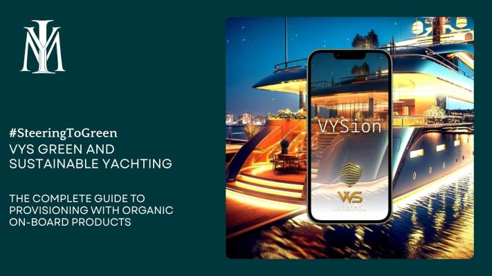 VYS Green e lo Yachting Sostenibile: Guida Completa al Provisioning con Prodotti Biologici a Bordo